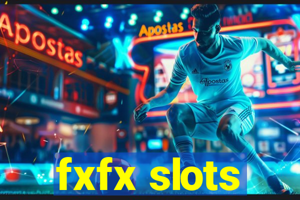 fxfx slots